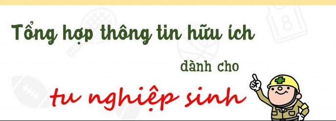 Tổng hợp thông tin hữu ích dành cho Tu nghiệp sinh